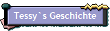 Tessy`s Geschichte